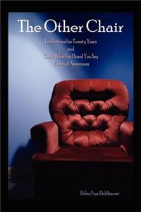 Other Chair: I've Listened for Twenty Years and This is What I've Heard You Say Poetry of Awareness
