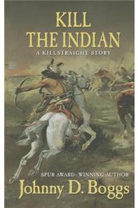 Kill the Indian