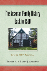 Arszman Family History Back to 1500 Vol.2