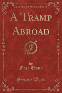A Tramp Abroad, Vol. 2 of 2 (Classic Reprint)
