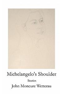 Michelangelo's Shoulder