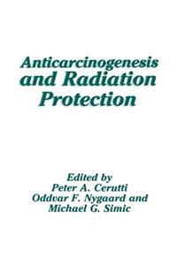 Anticarcinogenesis and Radiation Protection