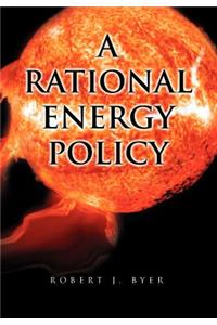 A Rational Energy Policy