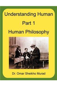 Understanding Human, Part 1, Human Philosophy