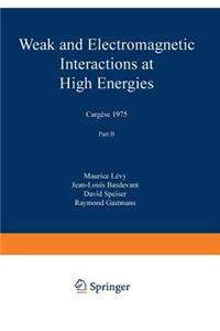 Weak and Electromagnetic Interactions at High Energies