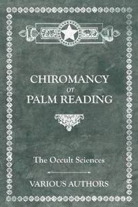 Occult Sciences - Chiromancy or Palm Reading