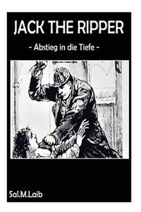 Jack the Ripper Abstieg in die Tiefe