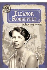 Eleanor Roosevelt in Her Own Words