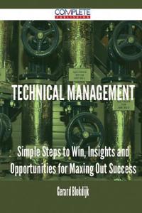 Technical Management - Simple Steps to Win, Insights and Opportunities for Maxing Out Success