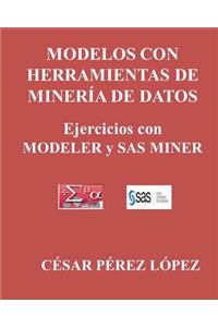Modelos Con Herramientas de Mineria de Datos. Ejercicios Con Modeler Y SAS Miner