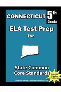 Connecticut 5th Grade ELA Test Prep: Common Core Learning Standards