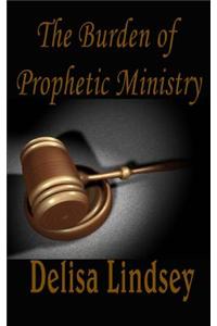 The Burden of Prophetic Ministry