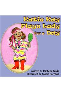 Katie Kay Plays Lady For A Day