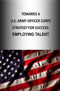 Towards A U.S. Army Officer Corps Strategy for Success