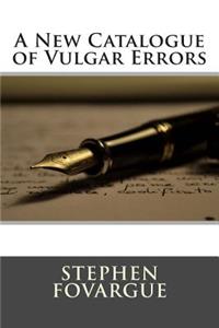 A New Catalogue of Vulgar Errors