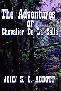 THE ADVENTURES OF THE Chevalier De La Salle