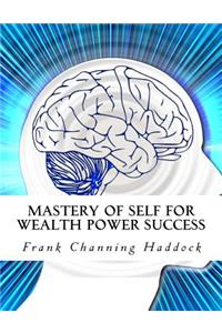 Mastery of Self for Wealth Power Success