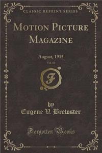 Motion Picture Magazine, Vol. 10: August, 1915 (Classic Reprint)