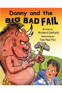 Danny and the BIG BAD FAIL