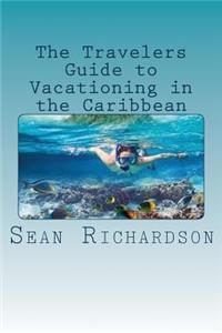 Travelers Guide to Vacationing in the Caribbean