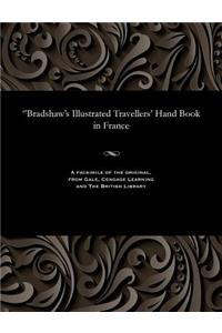 ''bradshaw's Illustrated Travellers' Hand Book in France