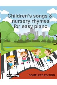 Children's Songs & Nursery Rhymes for Easy Piano, Complete Edition.