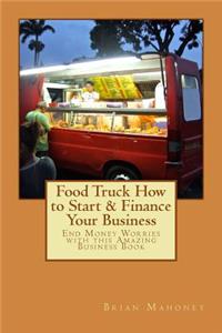 Food Truck How to Start & Finance Your Business