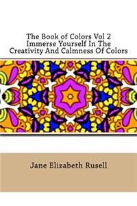 The Book of Colors Vol 2 Immerse Yourself In The Creativity And Calmness Of Colors
