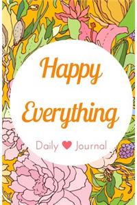 Happy Everything Daily Journal and Notebook