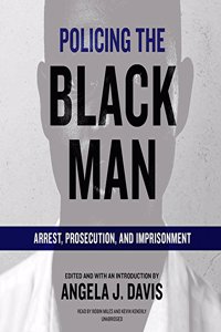 Policing the Black Man Lib/E