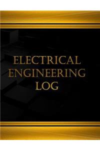 Electrical Engineering Log (Journal, Log book - 125 pgs, 8.5 X 11 inches)