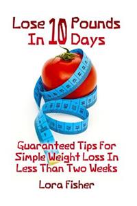 Lose 10 Pounds In 10 Days