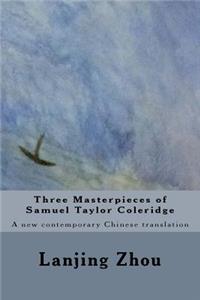 Three Masterpieces of Samuel Taylor Coleridge