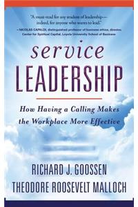 Service Leadership: How Having a Calling Makes the Workplace More Effective