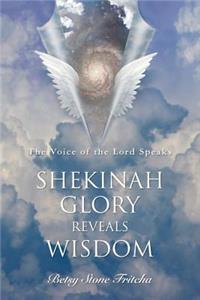 Shekinah Glory Reveals Wisdom