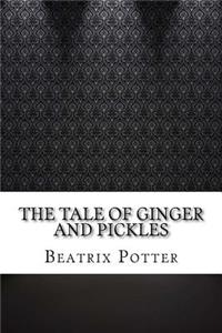 The Tale of Ginger and Pickles