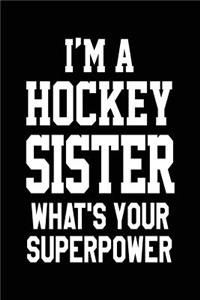 I'm A Hockey Sister What's Your Superpower