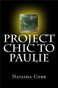 Project Chic to Paulie