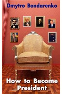 How to Become President