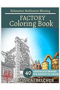 Factory Coloring Book for Adults Relaxation Meditation Blessing: Building Coloring Book , Sketch Books , Relaxation Meditation , Adult Coloring Books