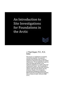 Introduction to Site Investigations for Foundations in the Arctic