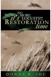 No More Locusts! It's Restoration Time