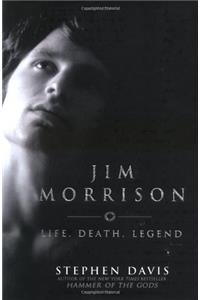 Jim Morrison Life, Death, Legend