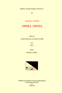 CMM 59 Dominique Phinot (16th C.), Opera Omnia, Edited by Janez Höfler and Roger Jacob. Vol. III [Chansons, Part 2]