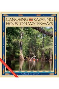 Canoeing and Kayaking Houston Waterways