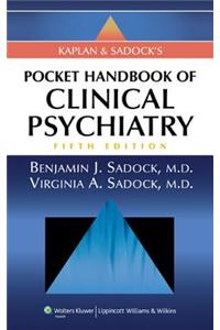 Kaplan and Sadock's Pocket Handbook of Clinical Psychiatry