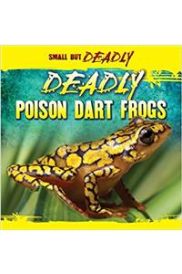 Deadly Poison Dart Frogs