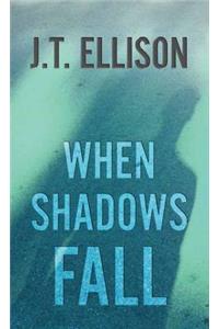 When Shadows Fall