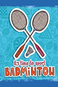 It's Time To Sport Badminton