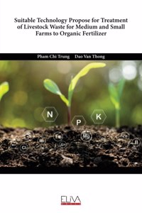 Suitable Technology Propose for Treatment of Livestock Waste for Medium and Small Farms to Organic Fertilizer